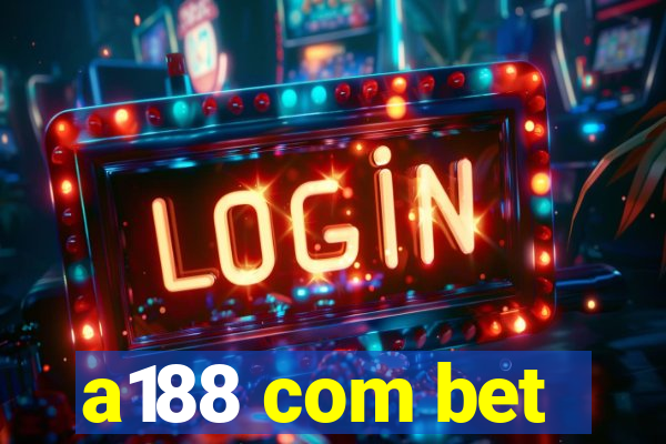 a188 com bet